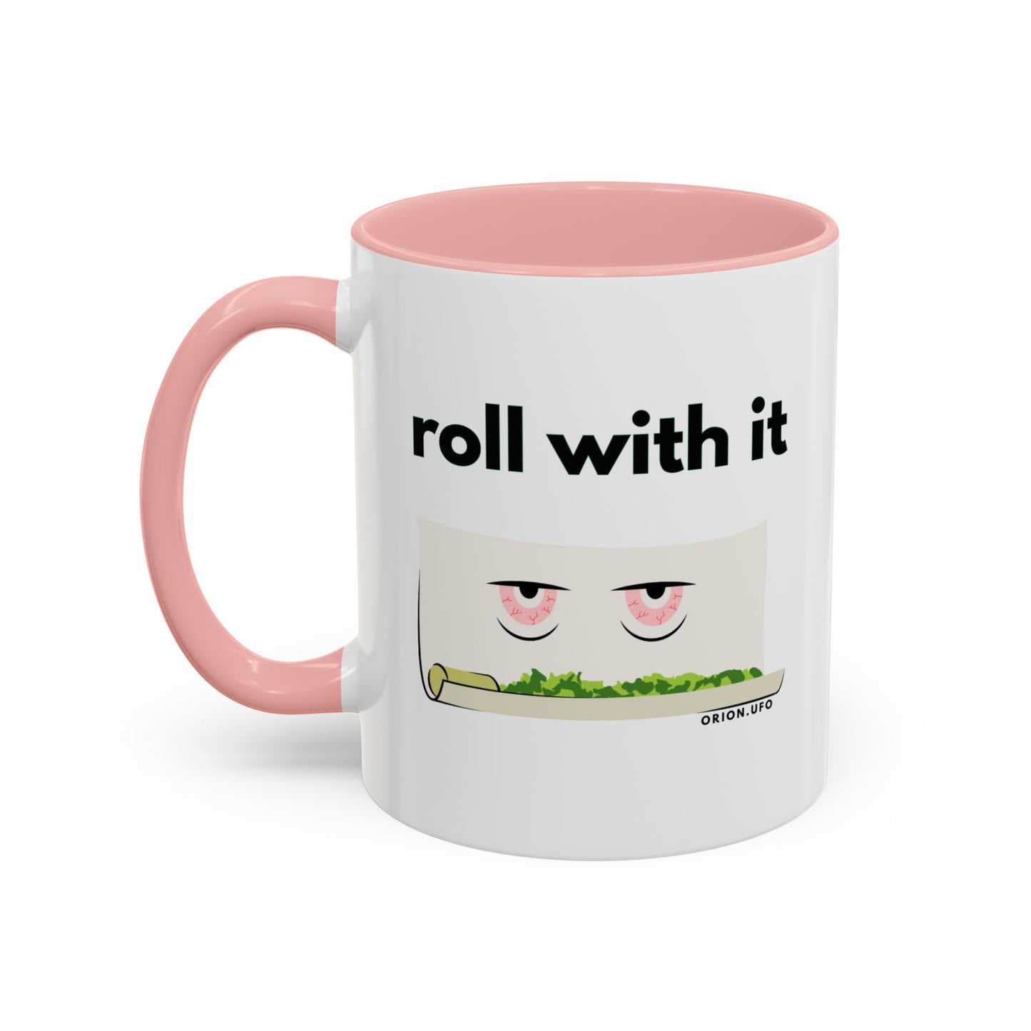 Funny Roll With It Coffee Mug - 11 & 15oz Accent Mug for Cannabis Lovers
