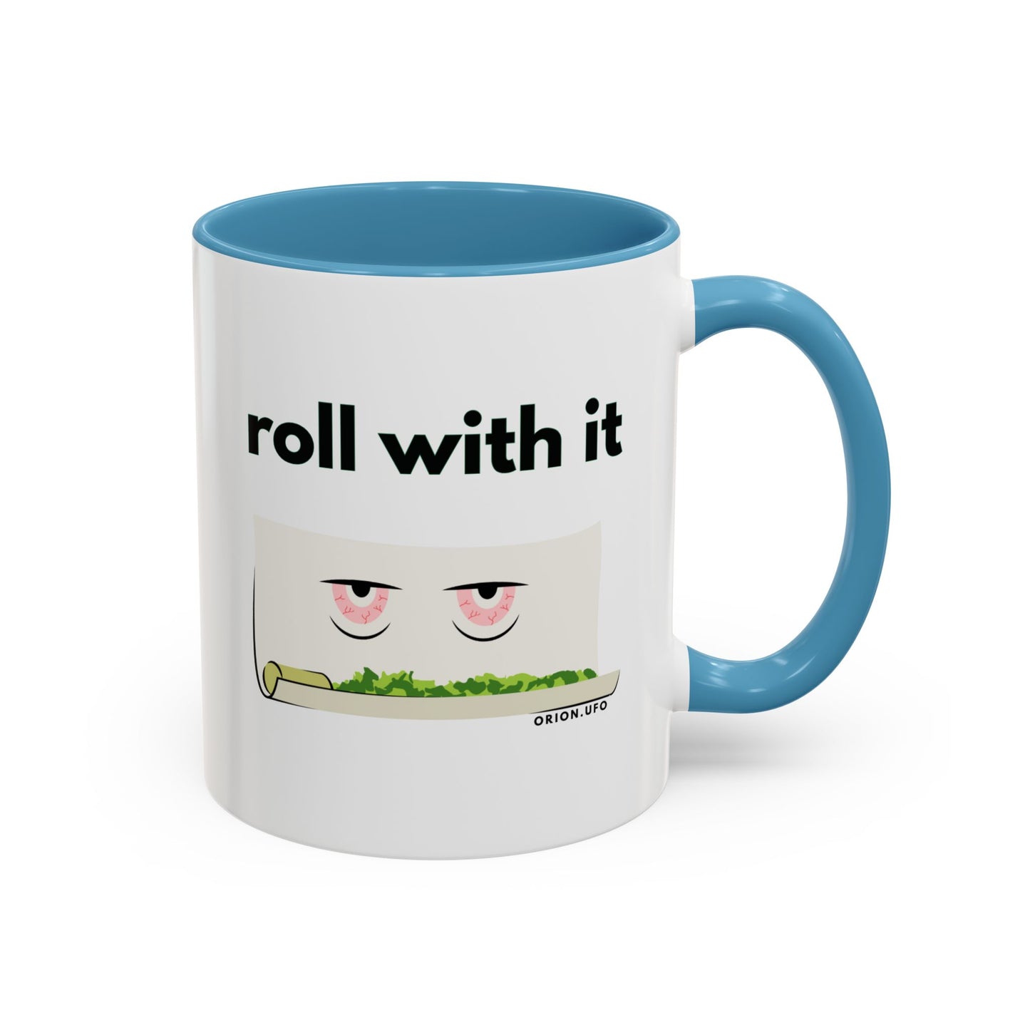 Funny Roll With It Coffee Mug - 11 & 15oz Accent Mug for Cannabis Lovers
