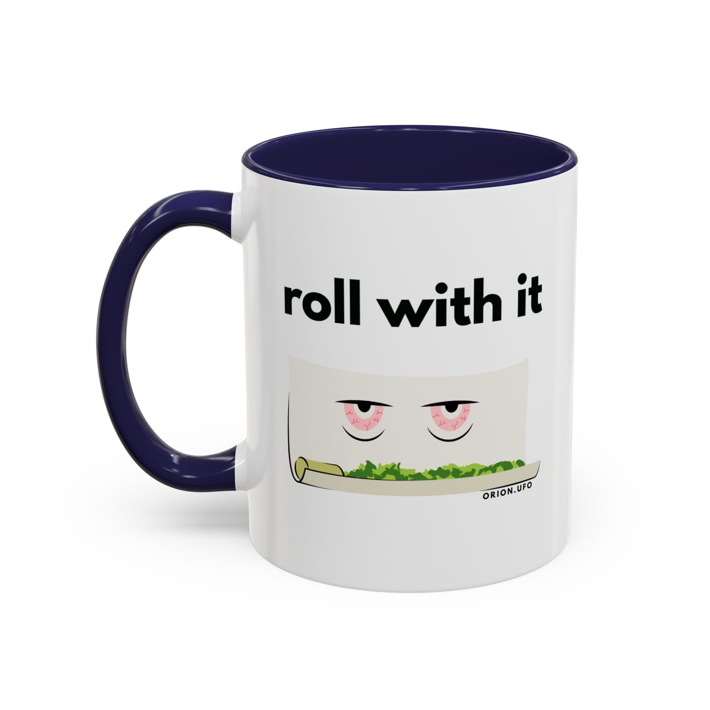 Funny Roll With It Coffee Mug - 11 & 15oz Accent Mug for Cannabis Lovers