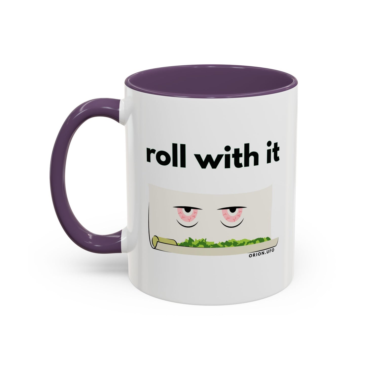 Funny Roll With It Coffee Mug - 11 & 15oz Accent Mug for Cannabis Lovers