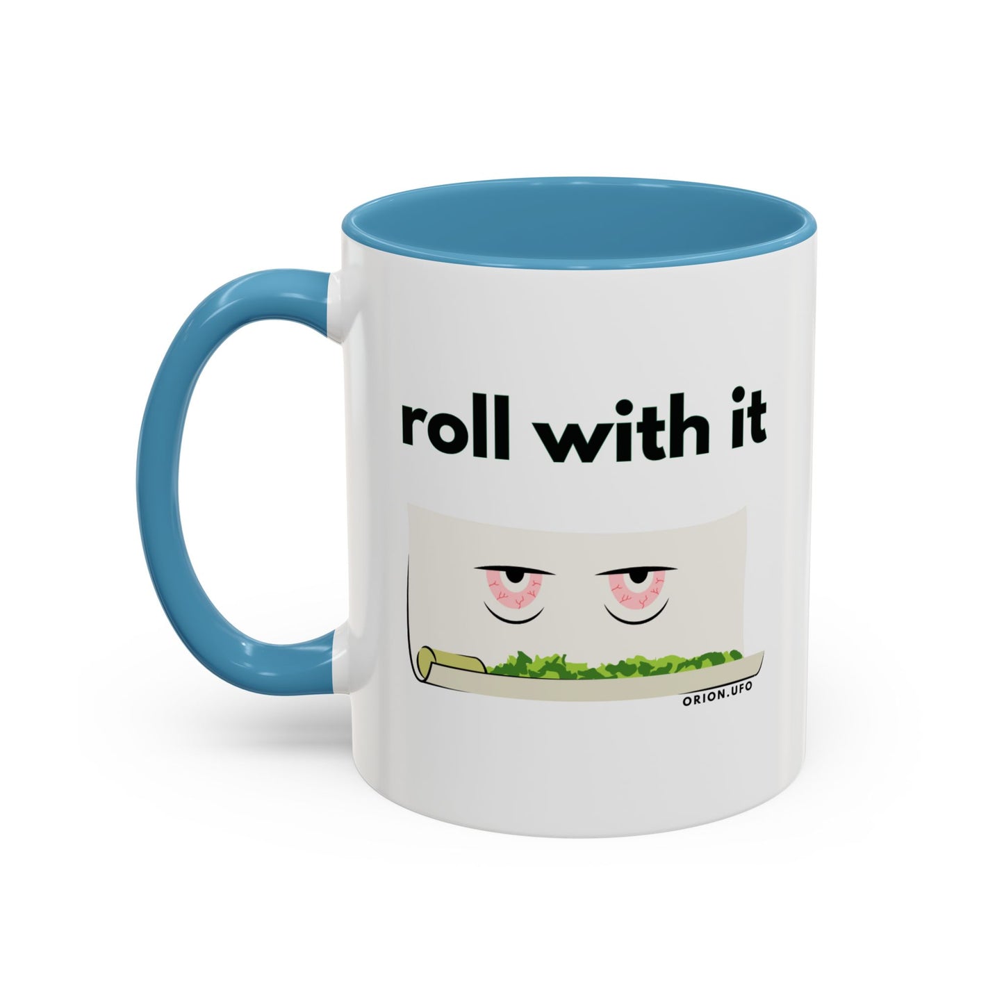 Funny Roll With It Coffee Mug - 11 & 15oz Accent Mug for Cannabis Lovers