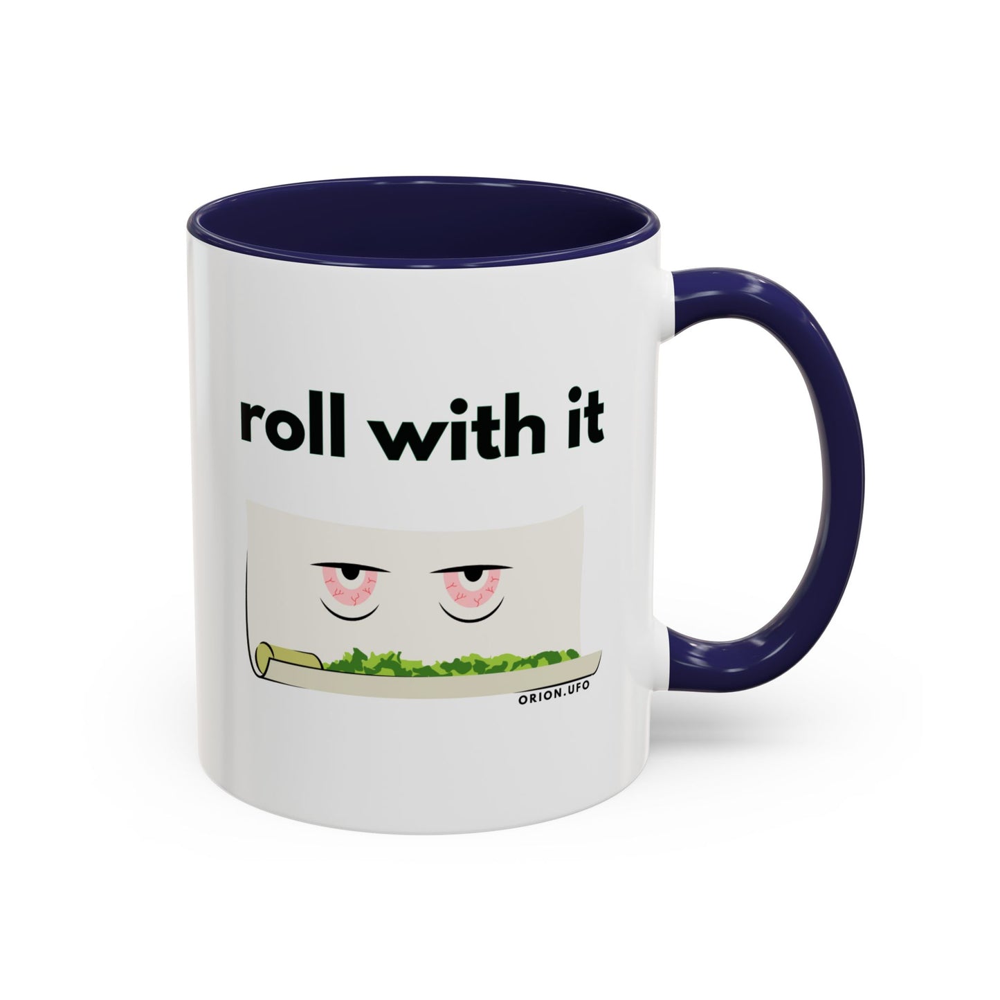 Funny Roll With It Coffee Mug - 11 & 15oz Accent Mug for Cannabis Lovers